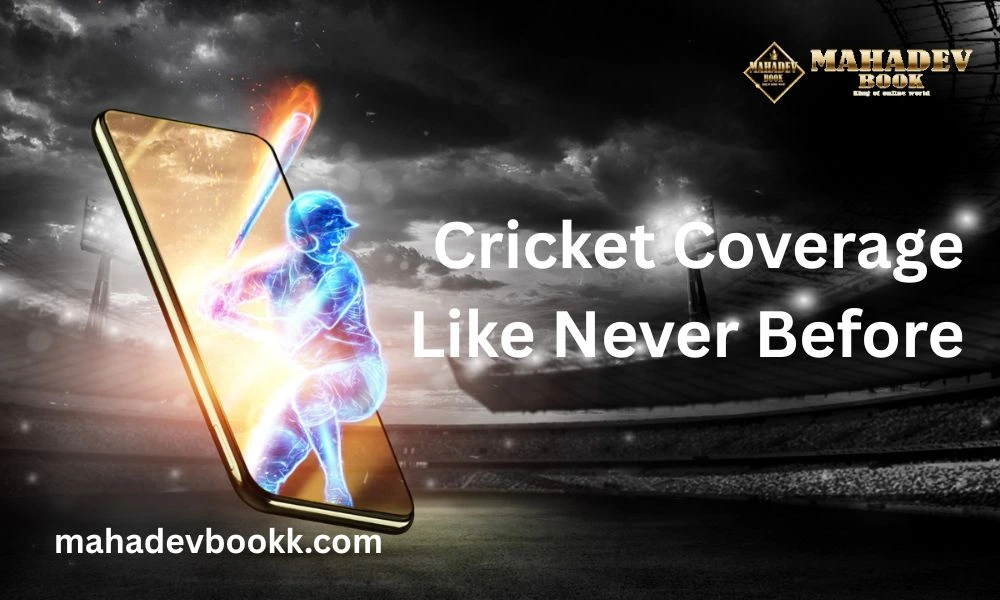 Cricket Coverage Like Never Before